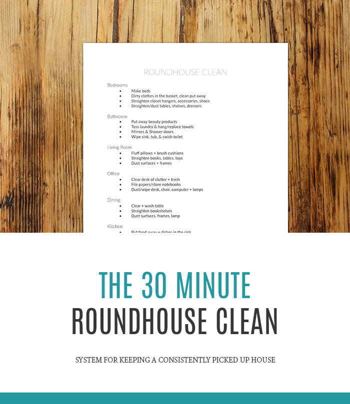 The 30 Minute Roundhouse Clean - system for keeping a consistently picked up house
