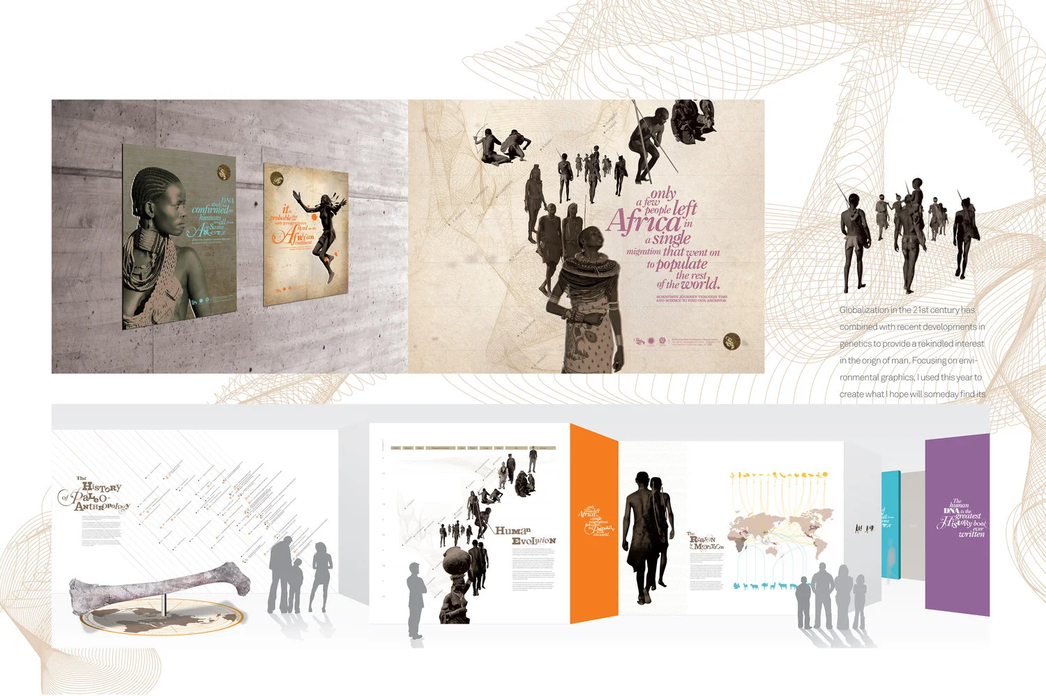 SENIOR THESIS PORTFOLIO: EXHIBITION DESIGN Jane Youn created a senior thesis project about the origin of mankind according to anthropology. She created an exhibition, tickets, brochures, numerous infographics, posters, and installations. It is a well thought out thesis project and it is beautiful. click this link to view the thesis book https://issuu.com/egwilliams/docs/jane_ .