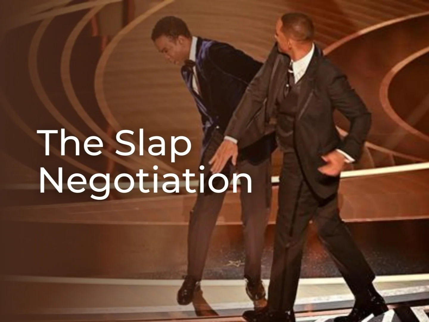 The Slap Negotiations