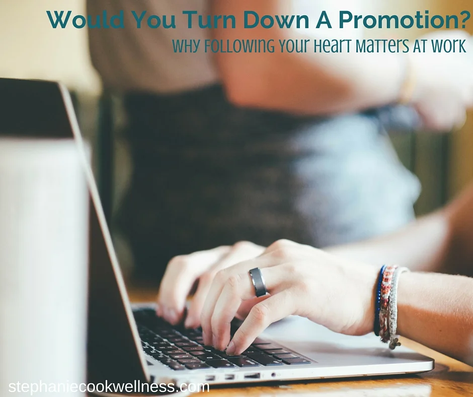 Would You Turn Down A Promotion?