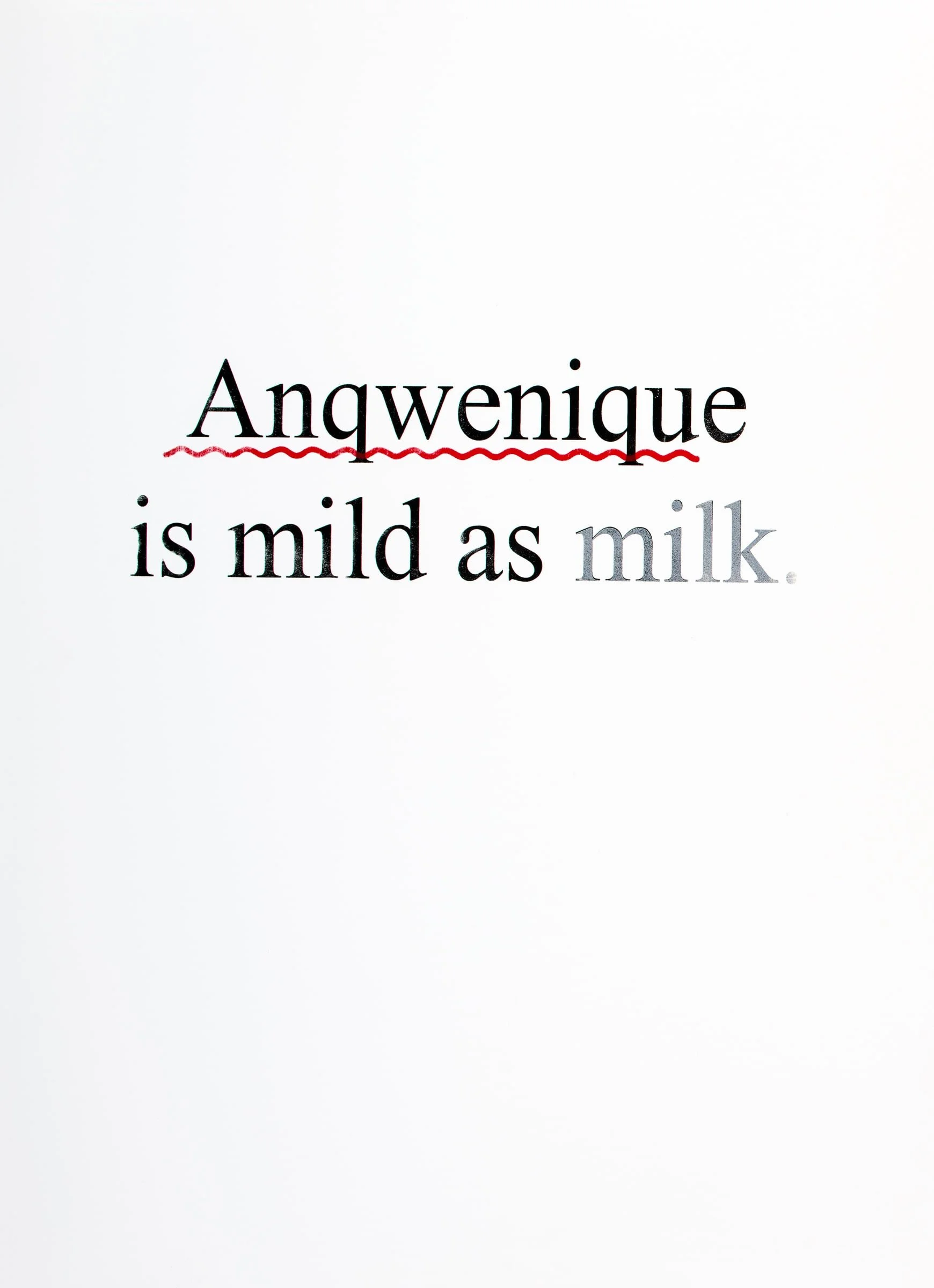 Anqwenique is mild as milk.