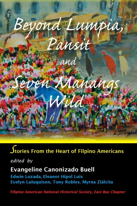 Vangie Buell's (U.S. FWN100™ '07) New Book: Beyond Lumpia, Pansit And Seven Manongs Wild
