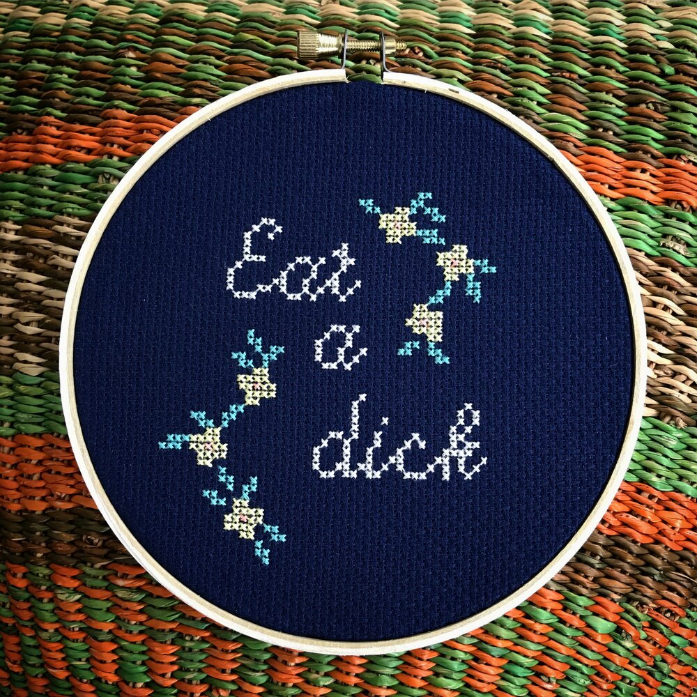 Eat a Dick Finished Cross Stitch Hoop — Barbara Sueko McGuire