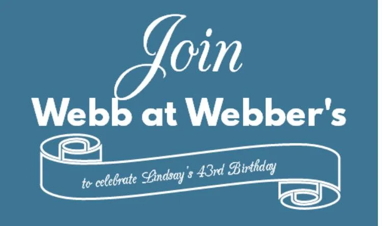 Webb at Webber’s: Birthday Fundraiser