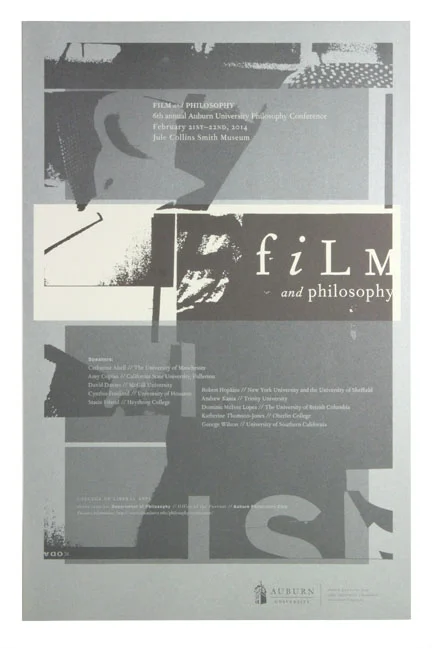 FILM and PHILOSOPHY POSTER Auburn University Department of Philosophy // design + collage / two color, silver metallic + black