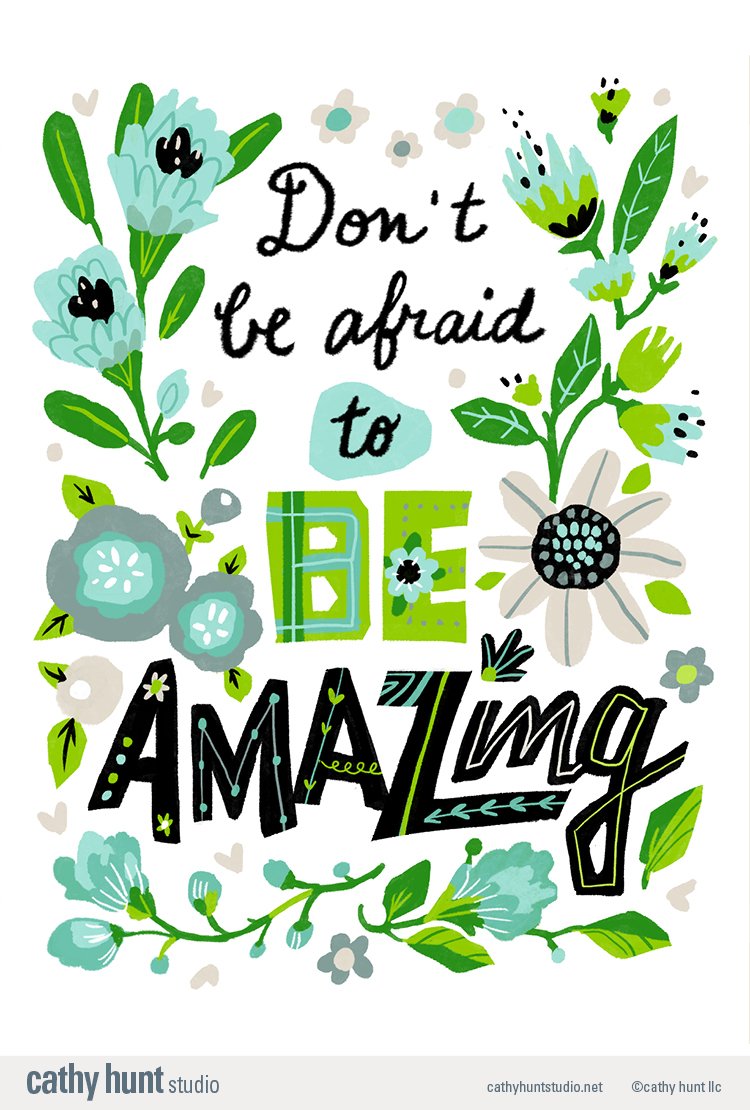 DON'T BE AFRAID TO BE AMAZING HAND LETTERED QUOTE WITH FLORALS