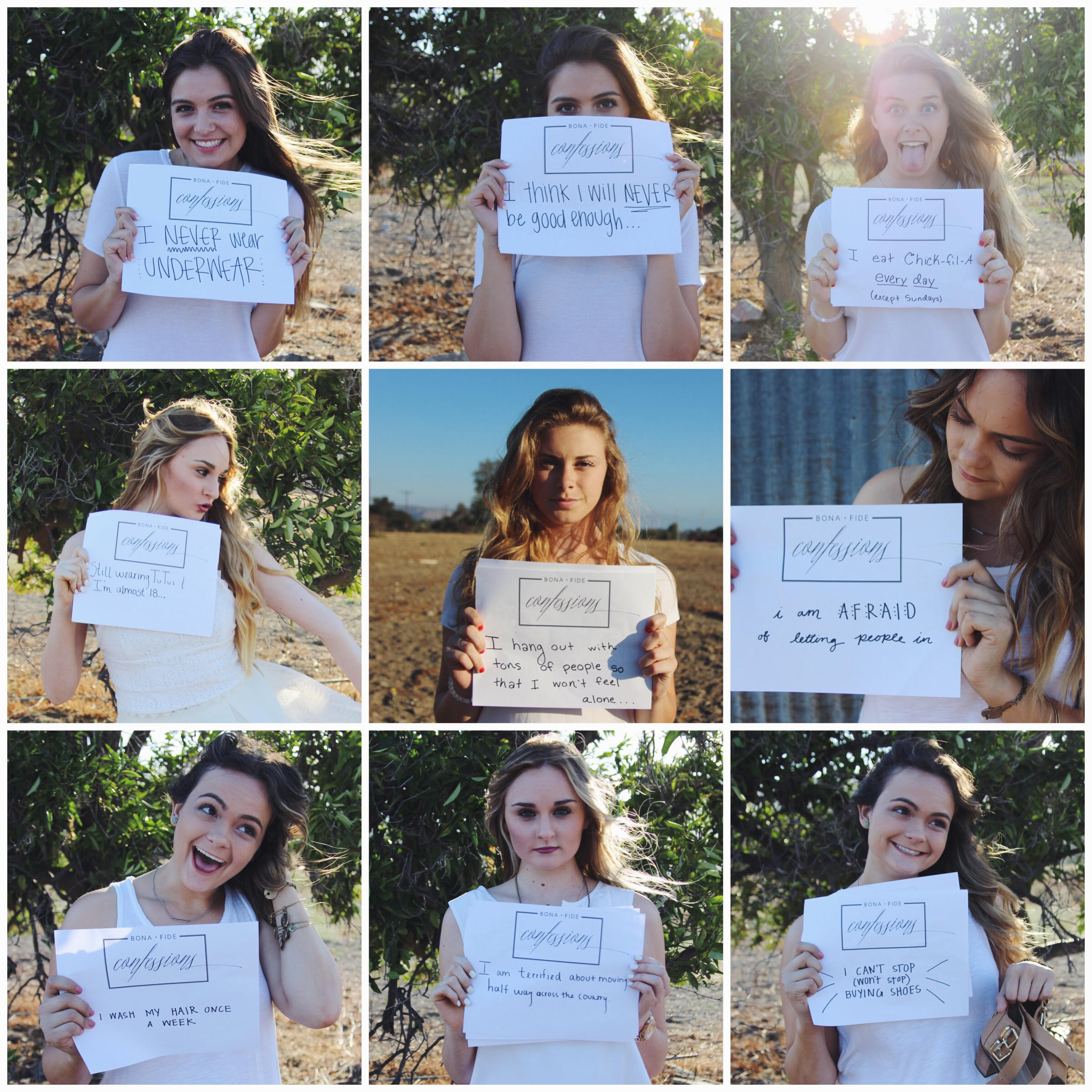 "If you follow me on Instagram, you know I have taken on the challenge of removing the filter and being real with my followers through Be Bona Fide. While I have sure lost some followers since committing myself to real-ness, I have met so many new people who share a passion for telling their story. These people aren’t afraid to share their struggles, insecurities, and failures… And that takes a special kind of person. See, too often we get caught up in all these perfect images surrounding us on social media platforms. While scrolling down my feed I am overwhelmed with feelings of inadequacy and jealously simply because I compare myself and my life to the pictures I see. It got so bad a while back, before I found Be Bona Fide, that I deleted my Snapchat. I was flooded with anxieties of why I wasn’t invited, why I wasn’t having enough fun, why I wasn’t wasn’t trying enough new things every. single. time. I opened the app. But Instagram wasn’t as easy to give up. I went back and forth for a while, but ultimately decided to keep it, and simply limit the amount of time I spent in-app each day. Around this time I discovered Be Bona Fide, and it completely reshaped the way I look at social media in its entirety. The women behind Be Bona Fide made me realize there’s this really important piece to the puzzle that you don’t often think about while scrolling… You see what people want you to see. That’s it. You don’t get to see the many attempts it took to take that selfie, the preparation leading up to that perfect meal, or the giant imperfection that was photoshopped. Nope, none of it. – – – – – It’s not easy being authentic. It is a conscious choice every day, multiple times a day, on how to live. It takes practice, and as much as I would love to say I have mastered the art of realness- I’d be lying. For me, it’s a constant battle between wanting to be accepted for the brokenness in my life, and not wanting anyone to know about it. It is so easy to portray our “perfect” lives on Instagram, and even easier to judge those whom we do not agree with. This is why a few of my favorite friends and I decided to share our Bona Fide Confessions. I printed out some of the confession sheets, available here, and surprised my friends during our senior photo shoot together. I have to say, I was taken back by their excitement. I expected some reluctance, as it is not easy to confess your quirks or insecurities, but they could not wait to join the movement. (Ahhh, this made me so happy. I love my friends) We all did a couple silly, lighthearted ones and one really real one. One that isn’t easy to admit openly. In the picture above are some of our very silly, very brave, and VERY real confessions… If we replace the comparing, the judgment, & the picture perfect lives with a little more compassion, a little more grace, a little more acceptance… I think this place we call the internet would be a whole lot more inviting. You all can join in on the Bona Fide movement! Go to bonafide.com and download the confession sheet, then post and hashtag your photo with #bonafideconfessions! Sharing what makes us unique is not easy, but it is so so freeing."
