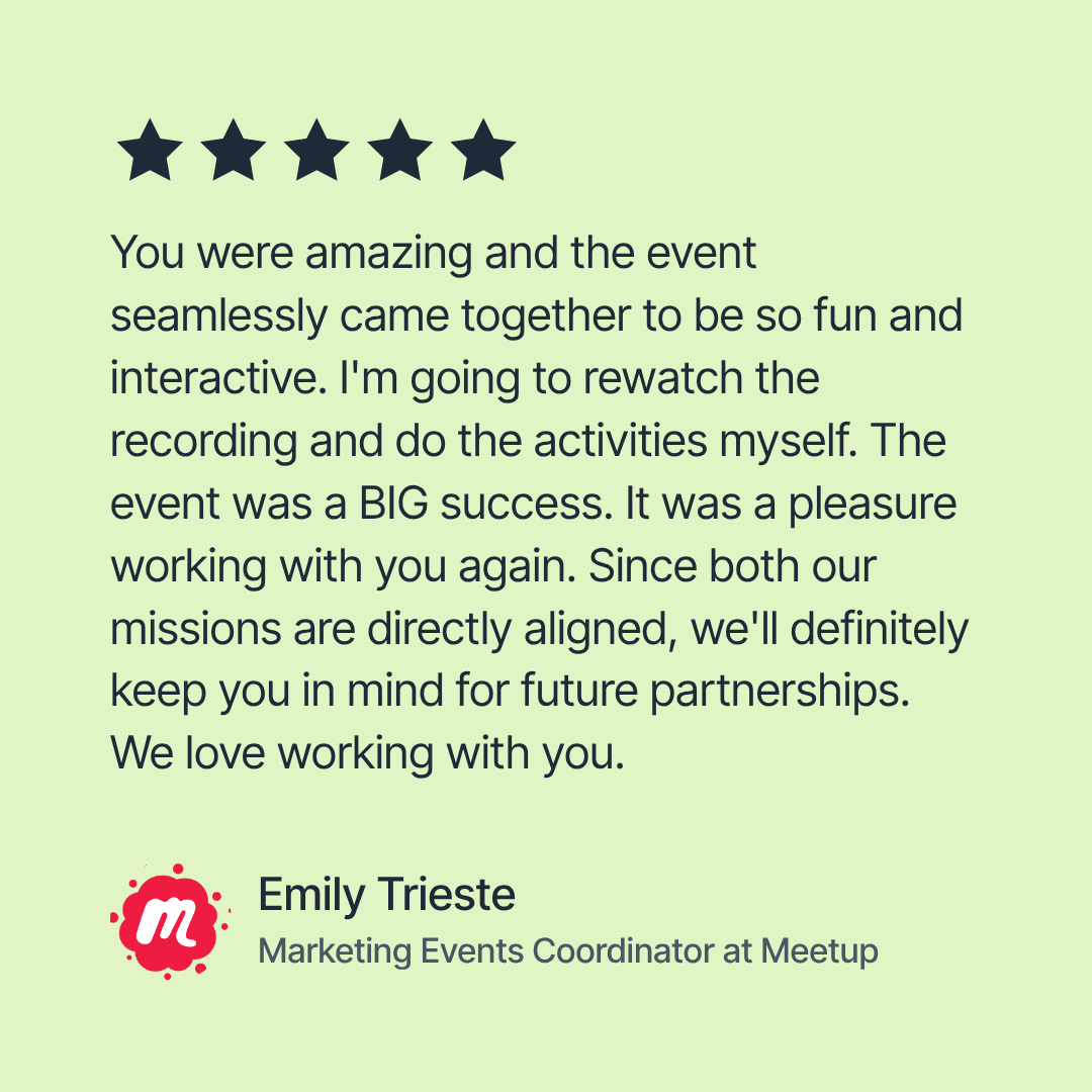 Review by Meetup's head of events saying that Kat's event, a virtual workshop, was amazing and a BIG success