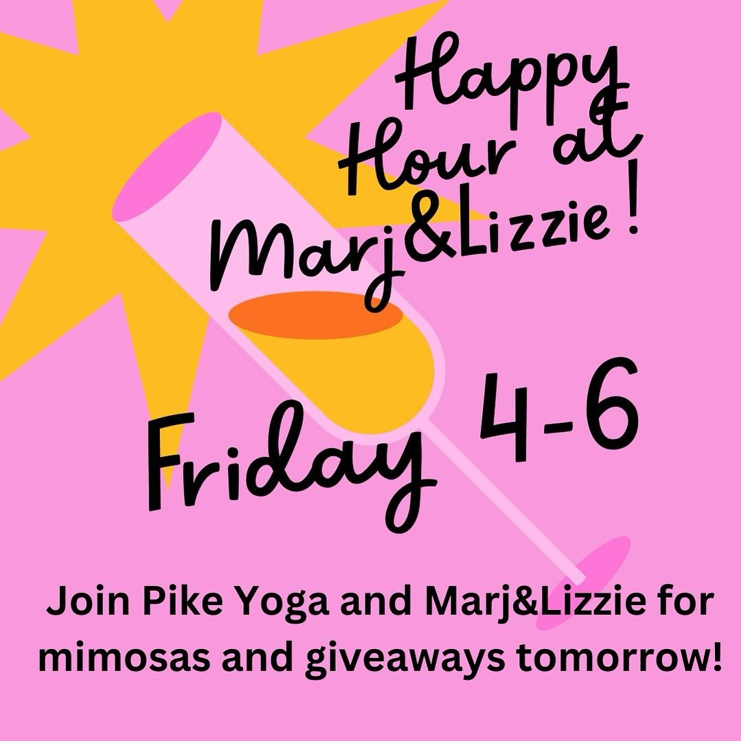 Come by Marj &amp; Lizzie 4-6pm this Friday!! Free yoga passes &amp; more!! @marjandlizzie