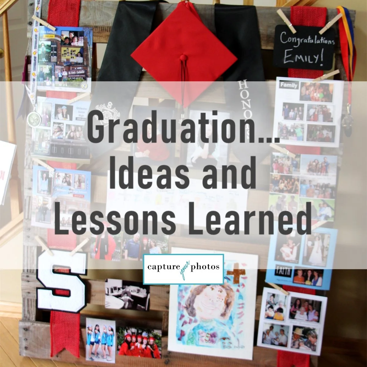 Graduation...Ideas &amp; Lessons Learned