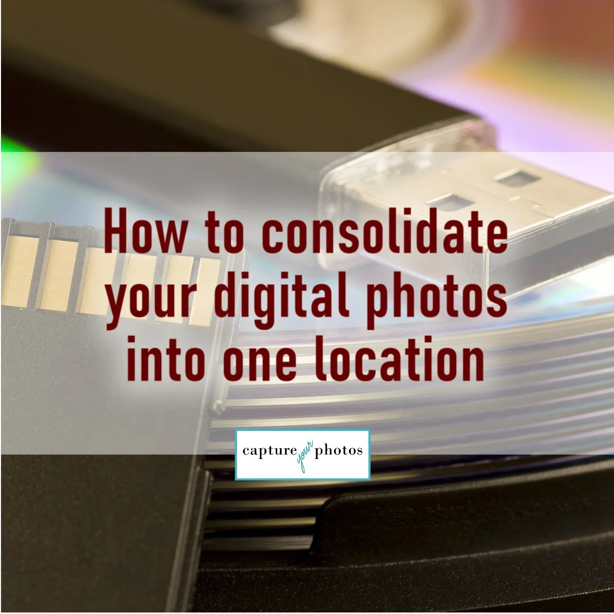How to consolidate your digital photos into one location