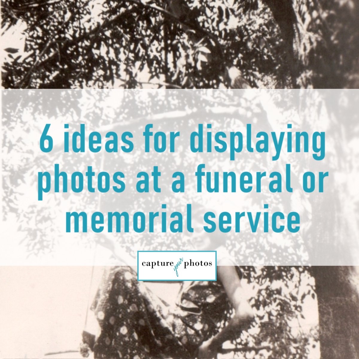 Capture Your Photos - 6 ideas for displaying photos at a funeral