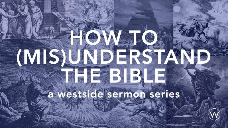 How to (Mis)Understand the Bible: Context is Key (1/9/22)