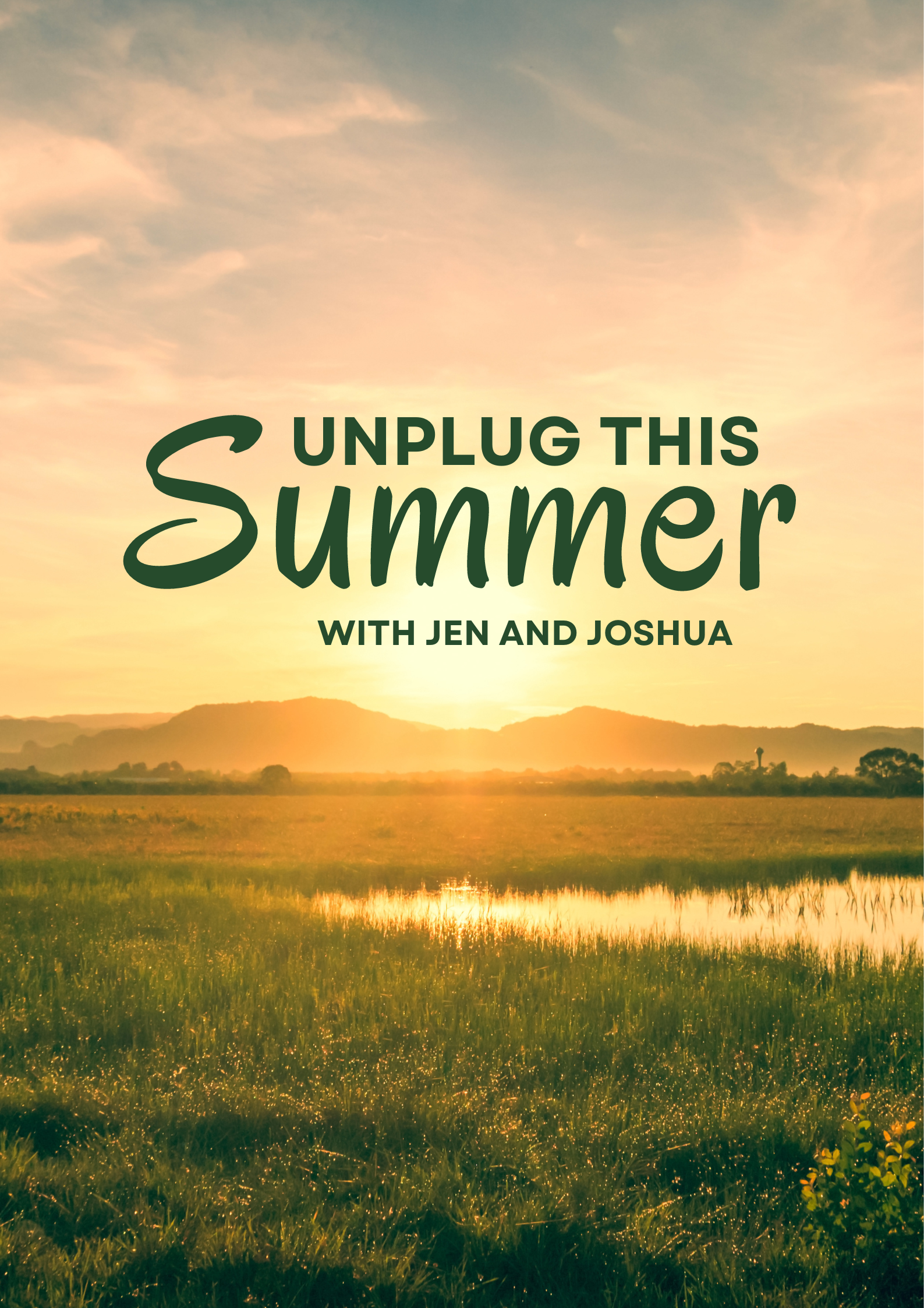 Unplug this Summer // Jen and Joshua Little (6/2/24)