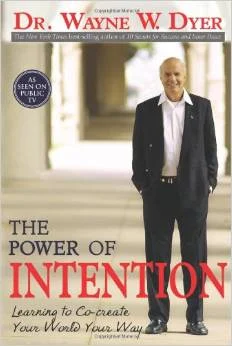 The Power of Intentions, Wayne Dyer 