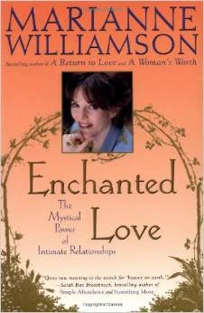 Enchanted Love, Marianne Williamson