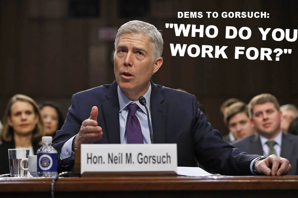 Gorsuch: Who Do You Work For?