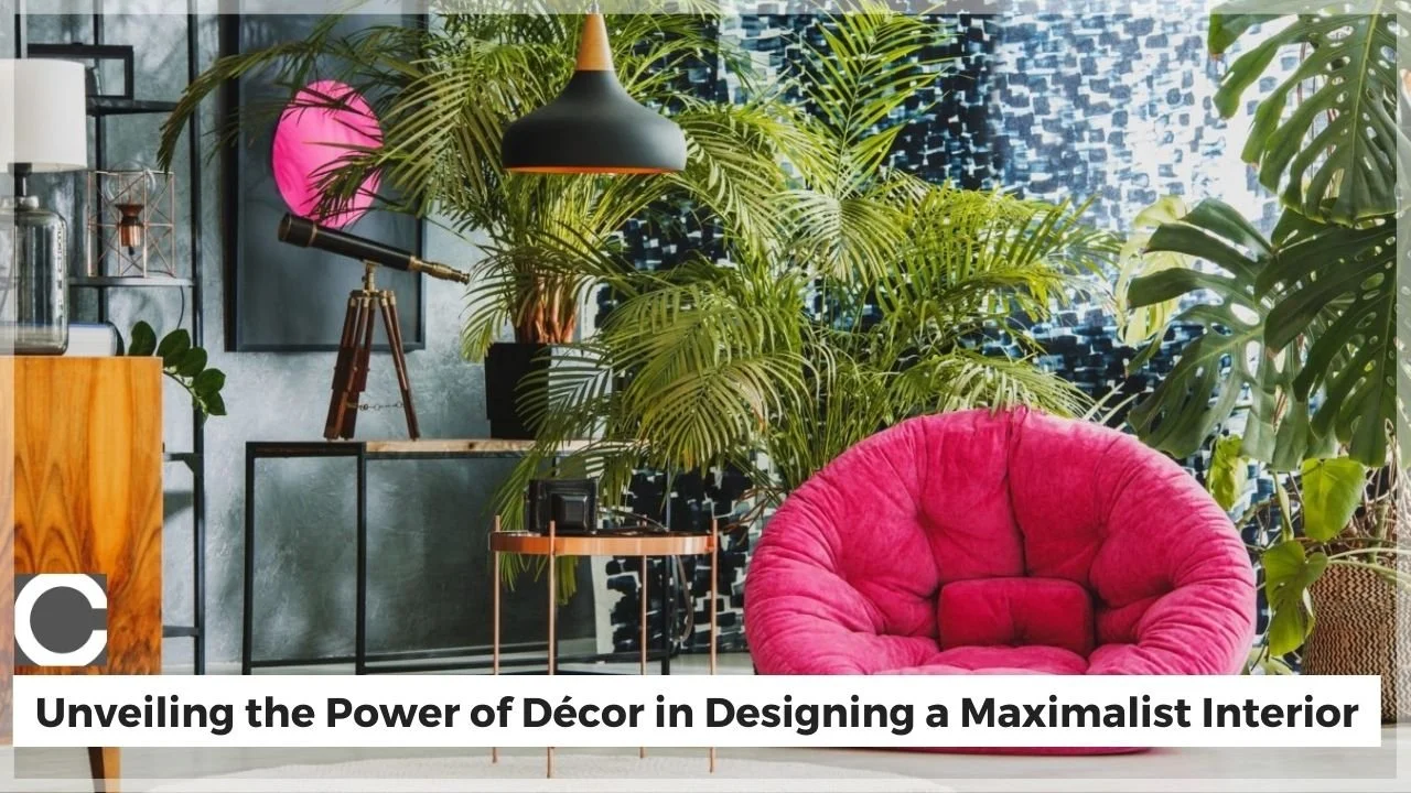 Unveiling the Power of Décor in Designing a Maximalist Interior