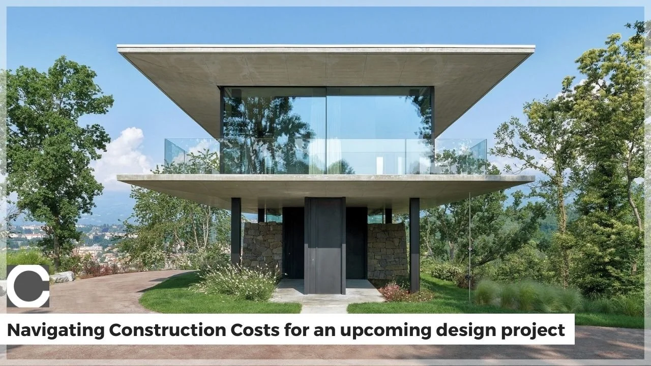 Navigating Construction Costs for an upcoming design project