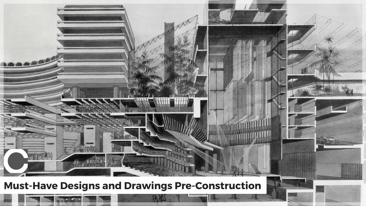 Must-Have Designs and Drawings Pre-Construction
