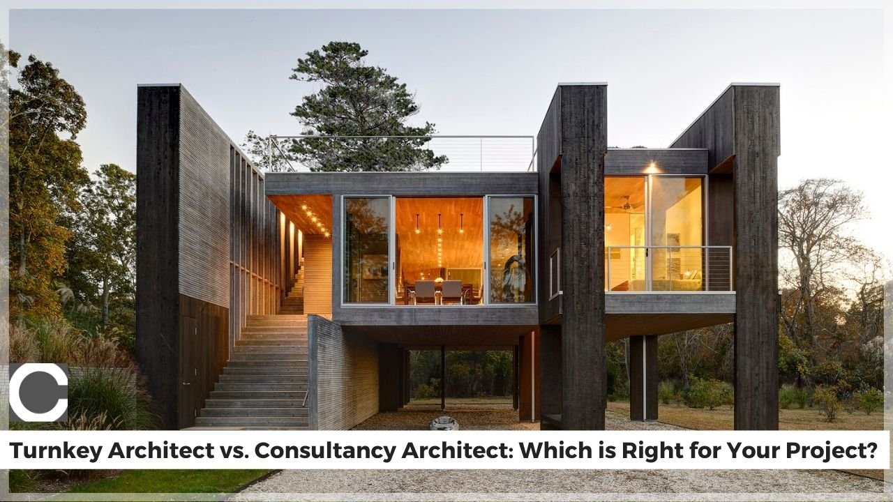 Turnkey Architect vs. Consultancy Architect: Who is Right for Your Project?