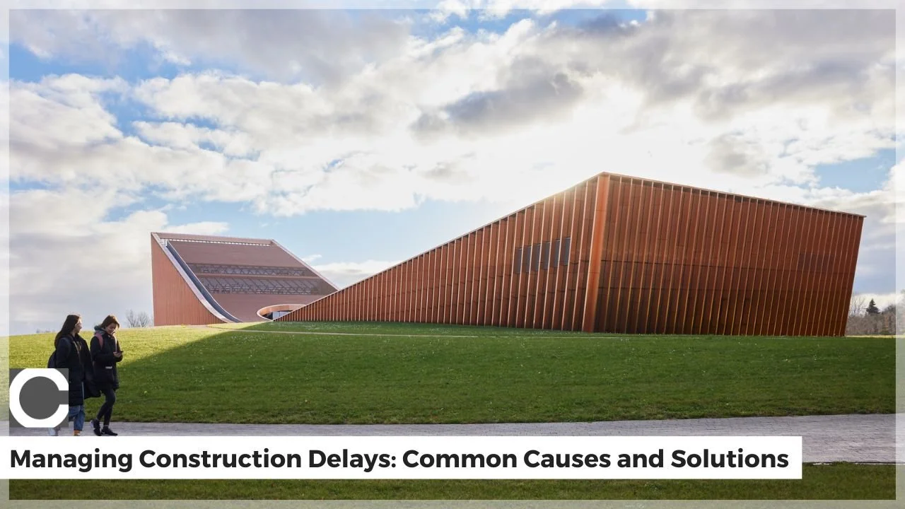 Managing Construction Delays: Common Causes and Solutions