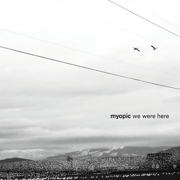 Myopic - We Were Here CD