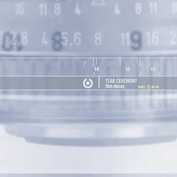 Tear Ceremony - Film Decay