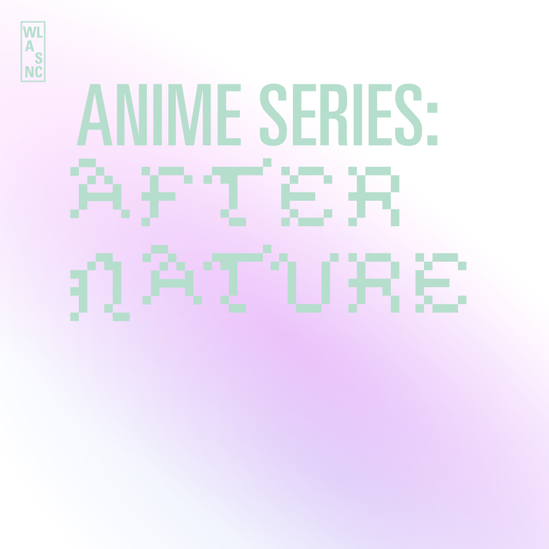 ANIME SERIES: AFTER NATURE