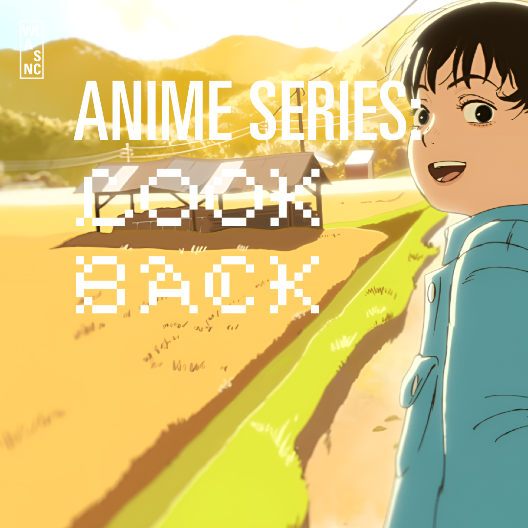 ANIME SERIES: LOOK BACK