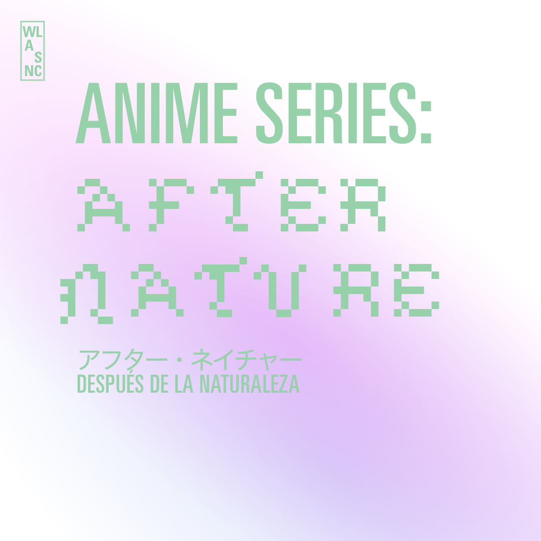 ANIME SERIES: AFTER NATURE
