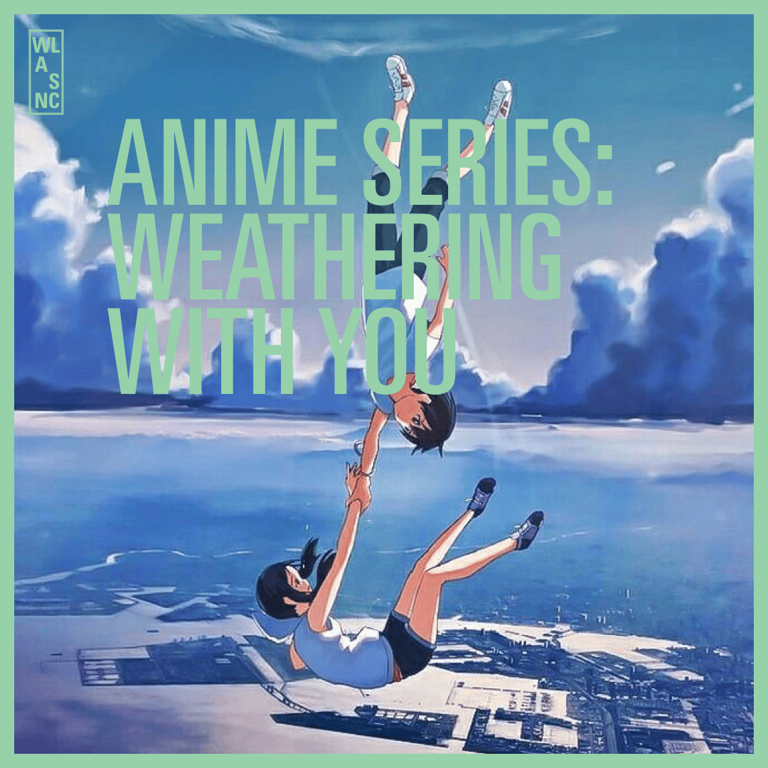 ANIME SERIES: WEATHERING WITH YOU