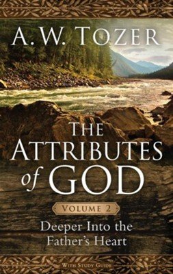 The Attributes Of God Vol. 2- A.W. Tozer