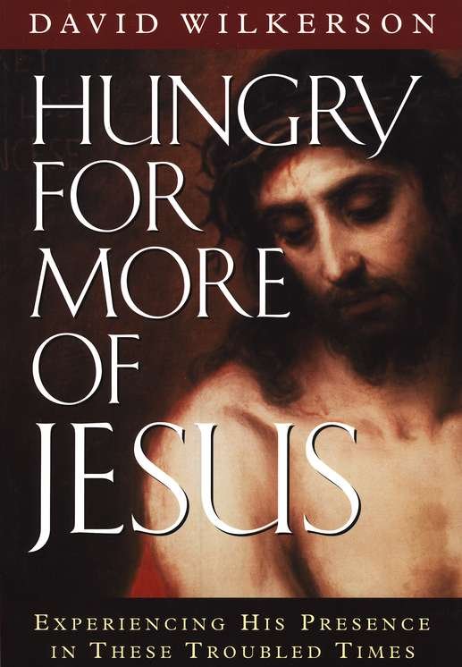 Hungry For More Of Jesus: David Wilkerson