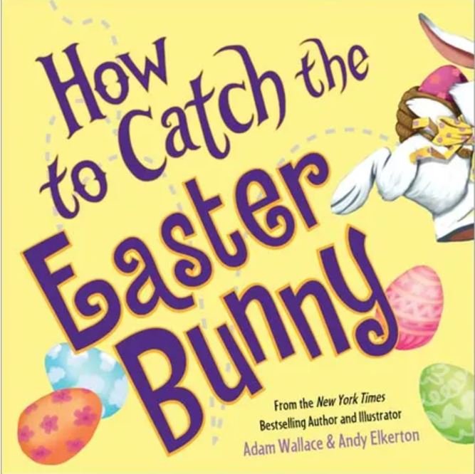 How to Catch the Easter Bunny.JPG