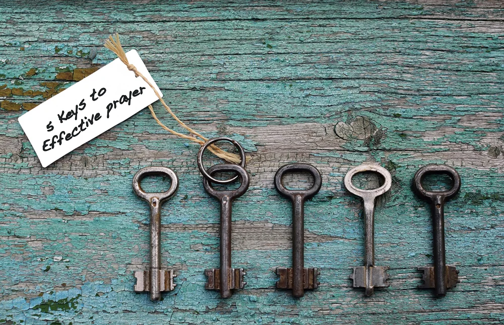 5 Keys to Effective Prayer.jpg