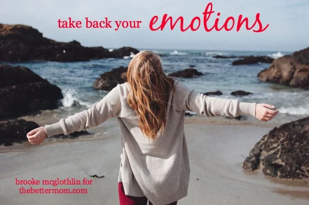 Take Back Your Emotions