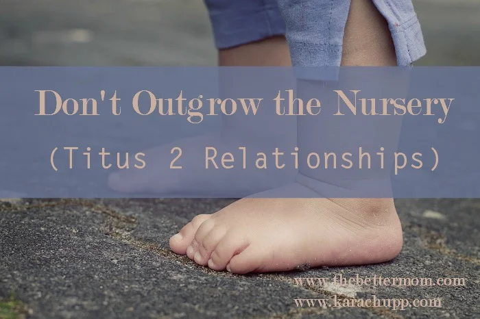 Don't Outgrow the Nursery