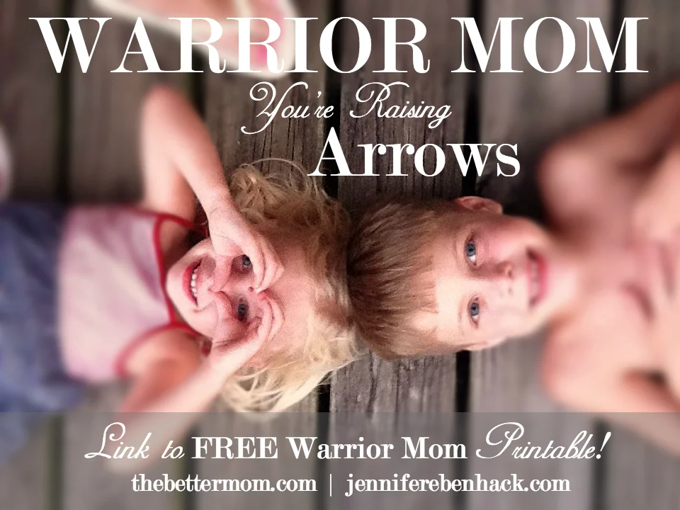 Warrior Moms You Re Raising Arrows Link To Free Warrior Mom Printable The Better Mom