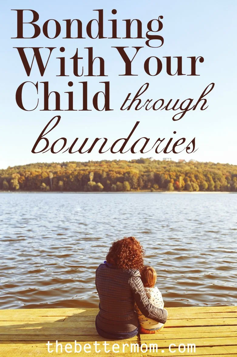 Bonding With Your Child Through Boundaries