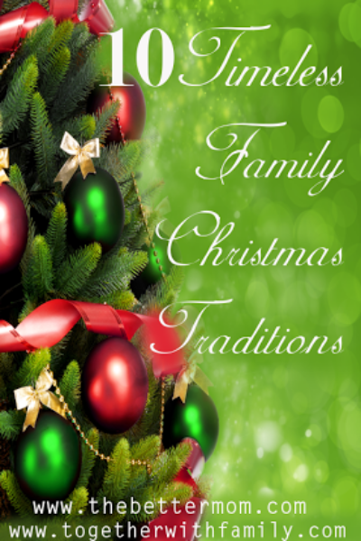 10 Timeless Family Christmas Traditions — The Better Mom