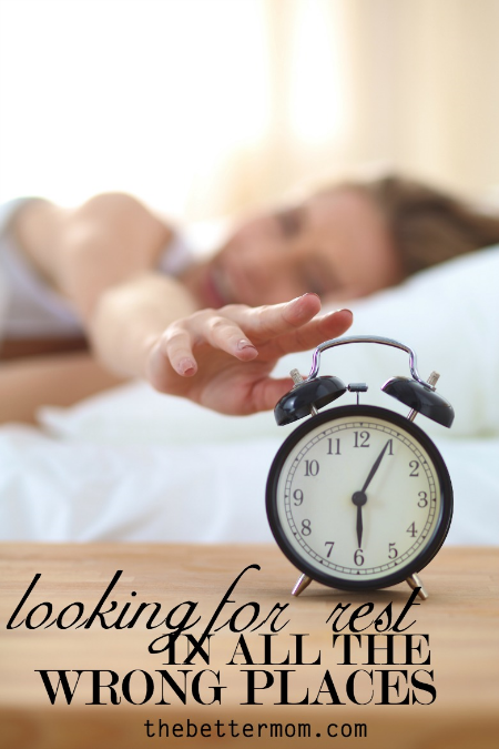 Looking for Rest in All the Wrong Places