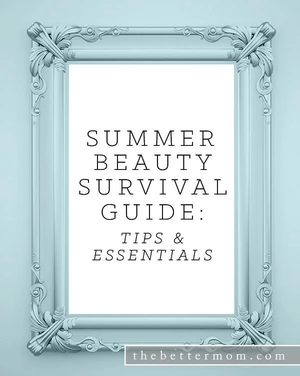 Summer Beauty Survival Guide: Tips & Essentials