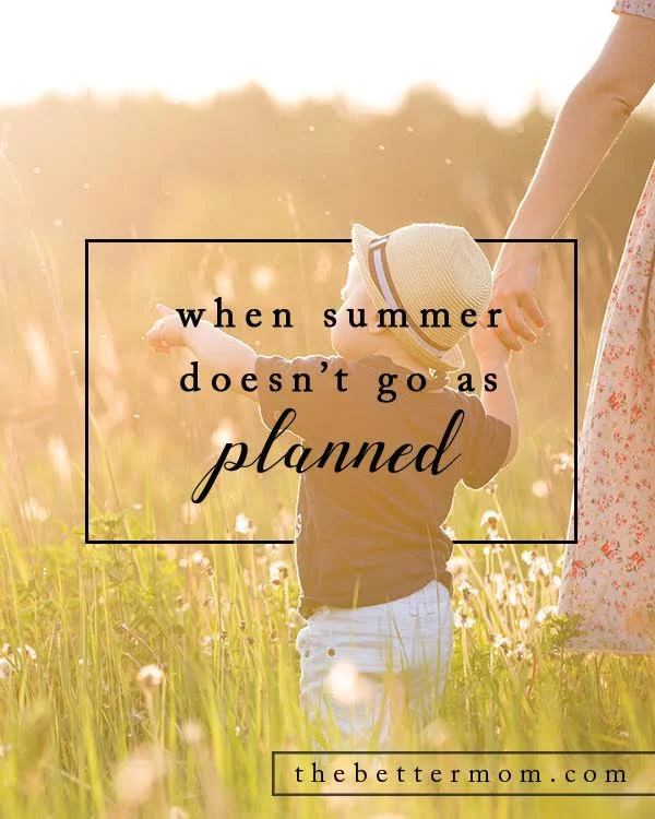 When Summer Doesn't Go As Planned