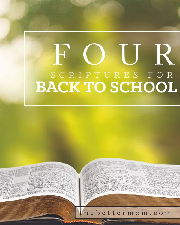 4 Scriptures for Back-to-School