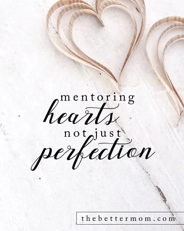 Mentoring Hearts {not perfection}