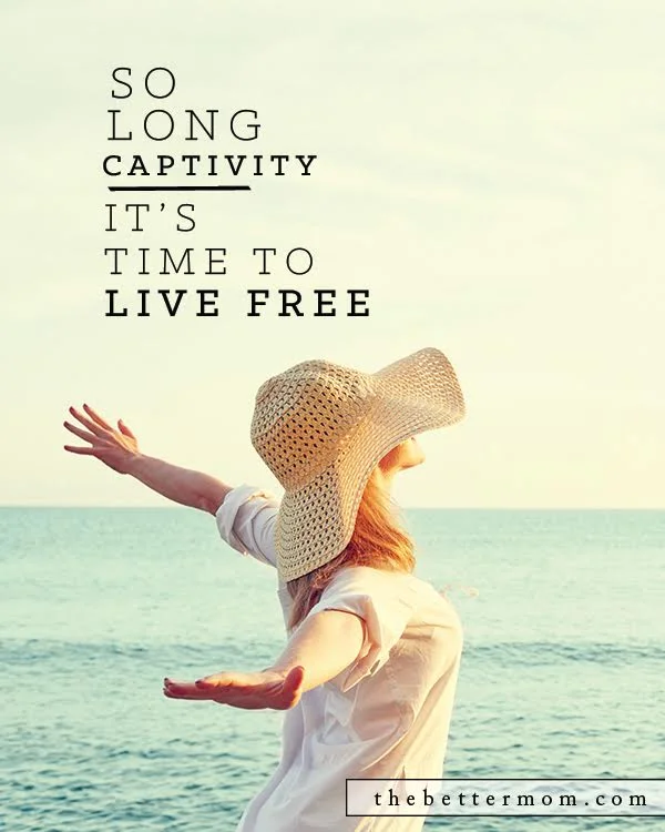 So Long Captivity, It’s Time to Live Free