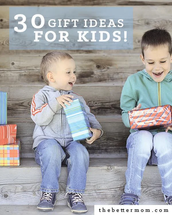 30 Gift Ideas for Kids
