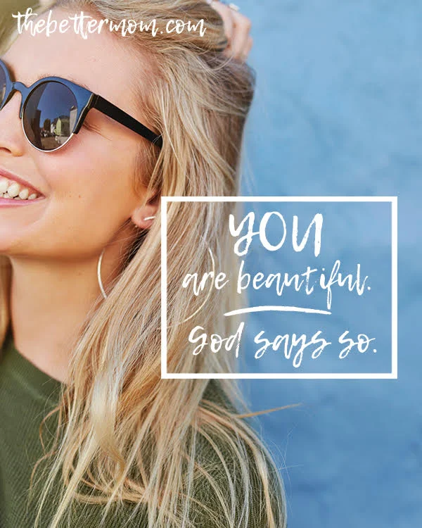 You Are Beautiful. God Says So.