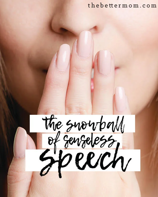 The Snowball of Senseless Speech
